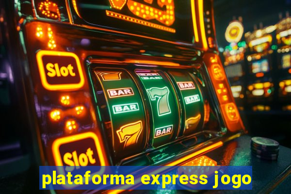 plataforma express jogo